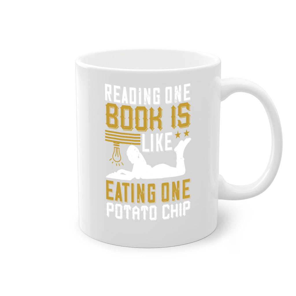 reading one book is like eating one potato chip 15#- Reading - Books-Mug / Coffee Cup