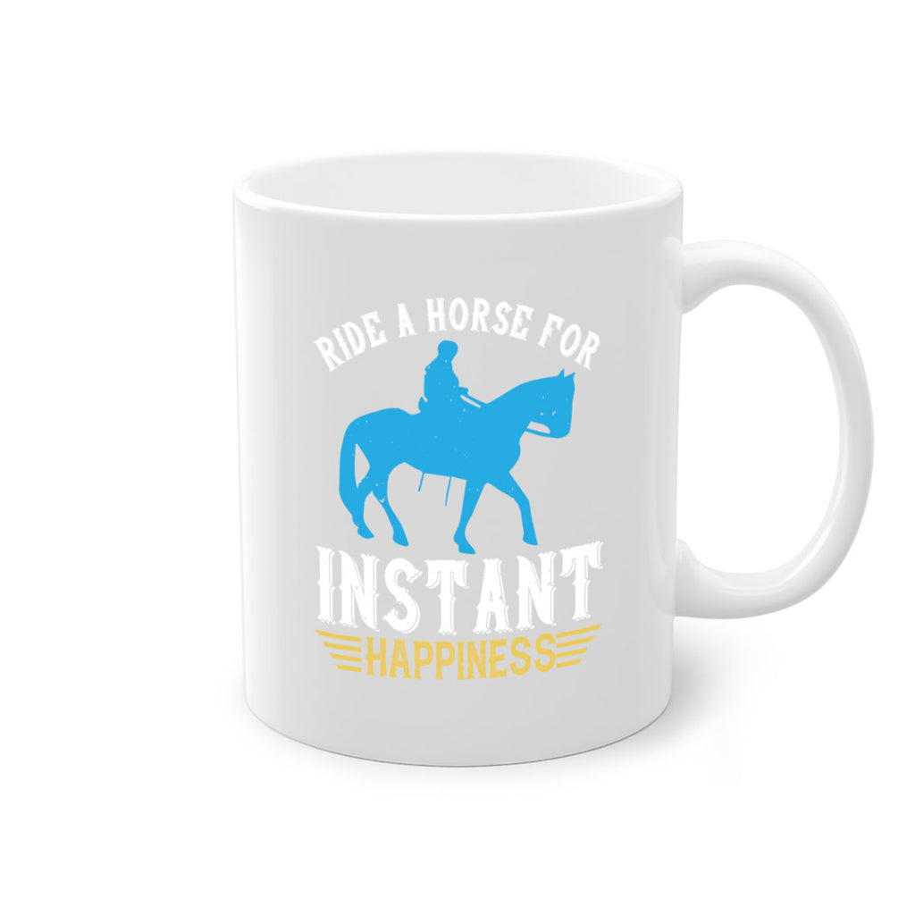 ride a horse for instant happiness Style 25#- horse-Mug / Coffee Cup