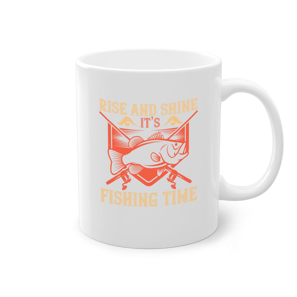 rise and shine it’s fishing time 237#- fishing-Mug / Coffee Cup