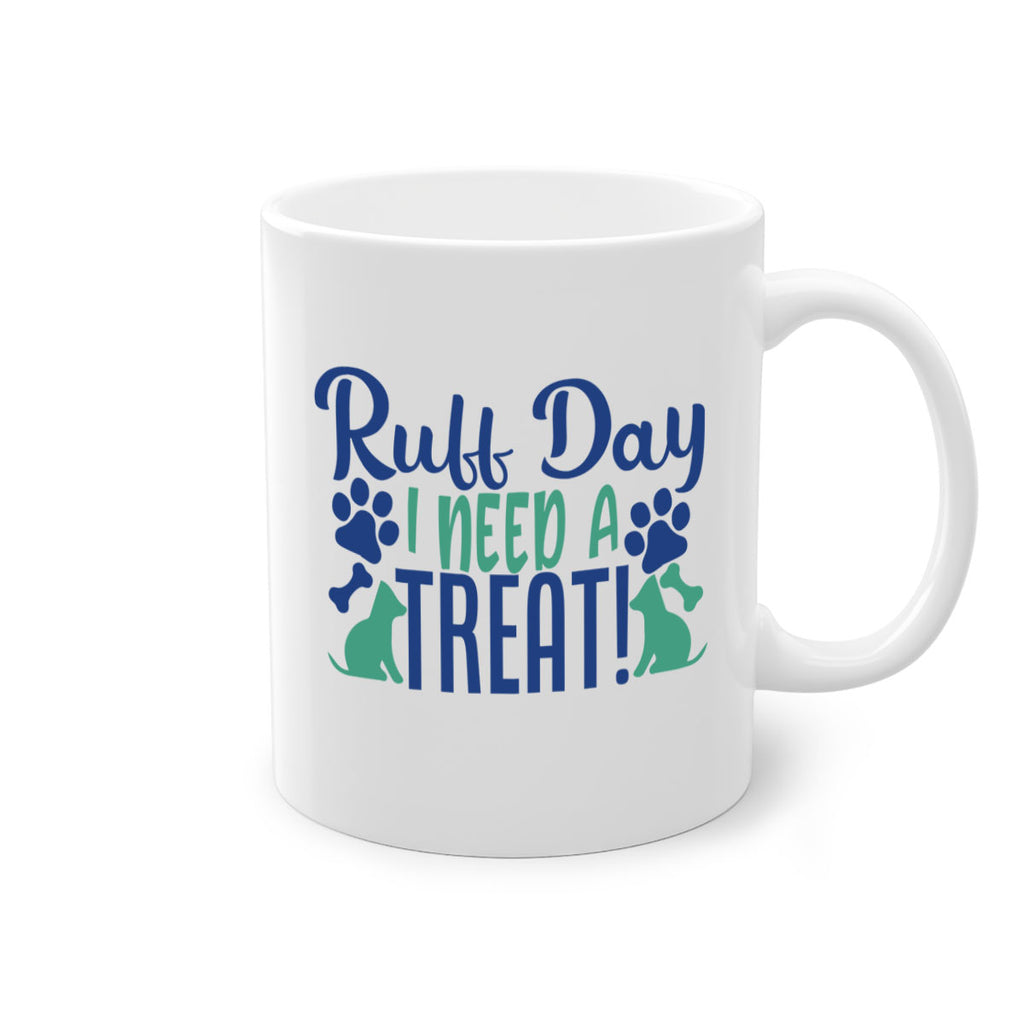 ruff day i need a treat Style 65#- Dog-Mug / Coffee Cup