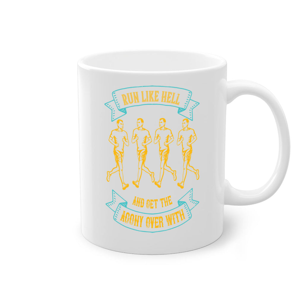 run like hell and get the agony over with 27#- running-Mug / Coffee Cup