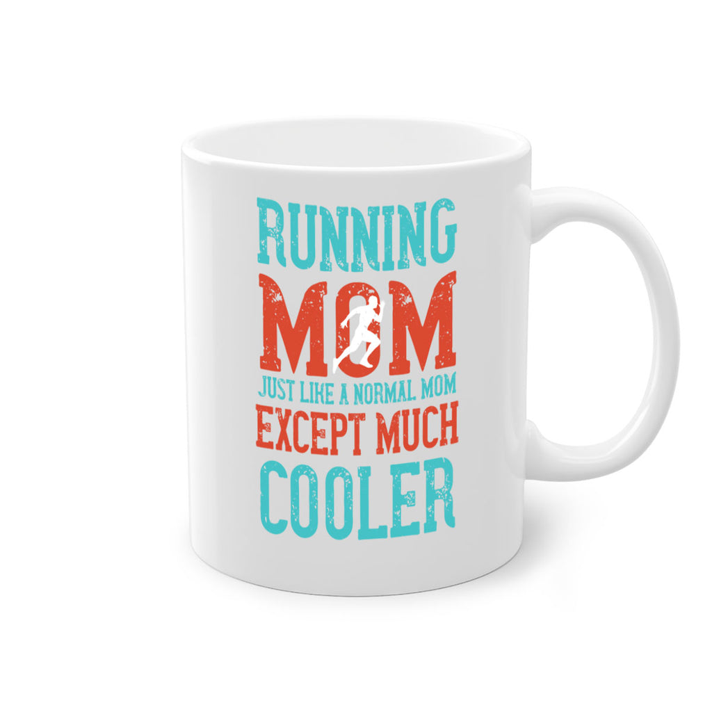 running mom just like a normal mom except much cooler 18#- running-Mug / Coffee Cup