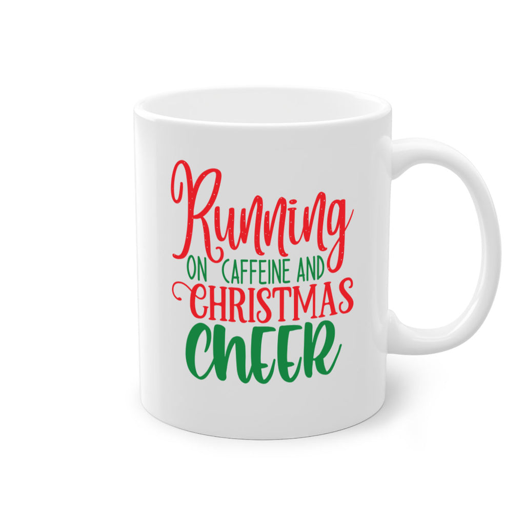 running on caffeine and christmas cheer style 602#- christmas-Mug / Coffee Cup