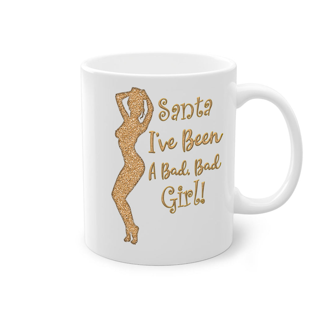 santa ive been a bad girl gold 448#- christmas-Mug / Coffee Cup