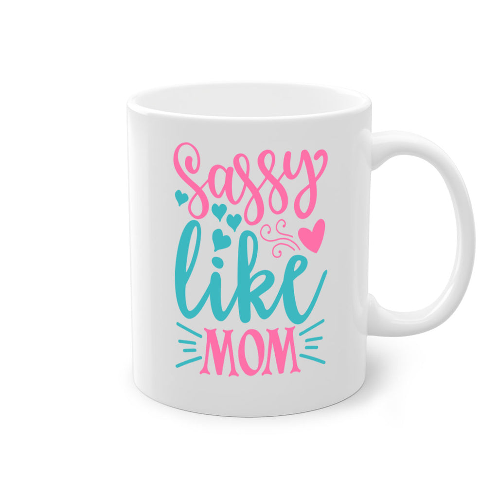 sassy like mom 332#- mom-Mug / Coffee Cup