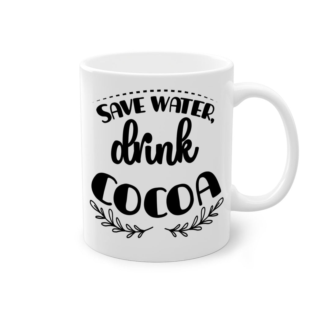save water, drink cocoa style 1168#- christmas-Mug / Coffee Cup