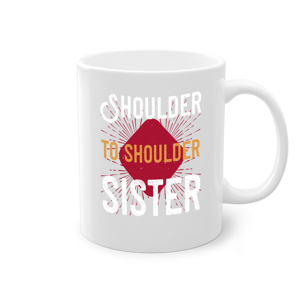 shoulder to shoulder sister 19#- sister-Mug / Coffee Cup