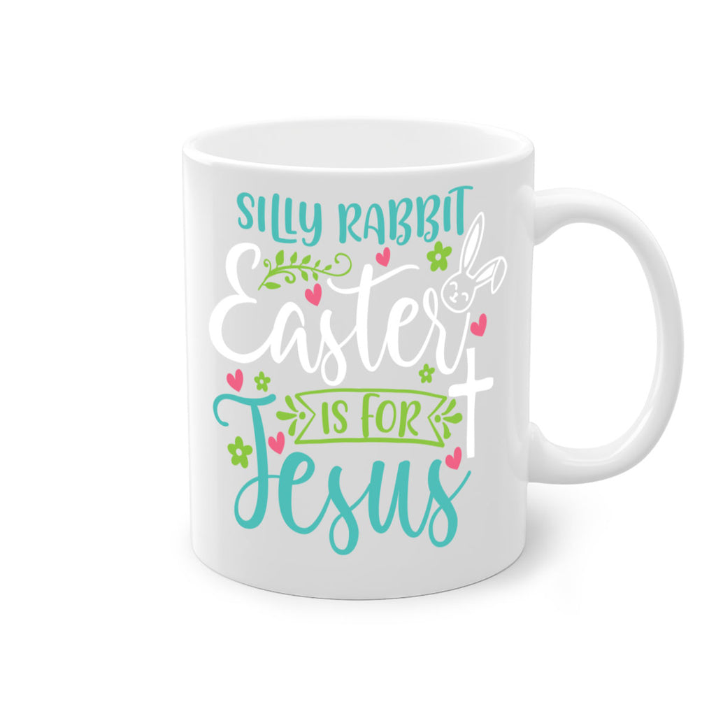 silly rabbit easter is for jesuss 7#- easter-Mug / Coffee Cup