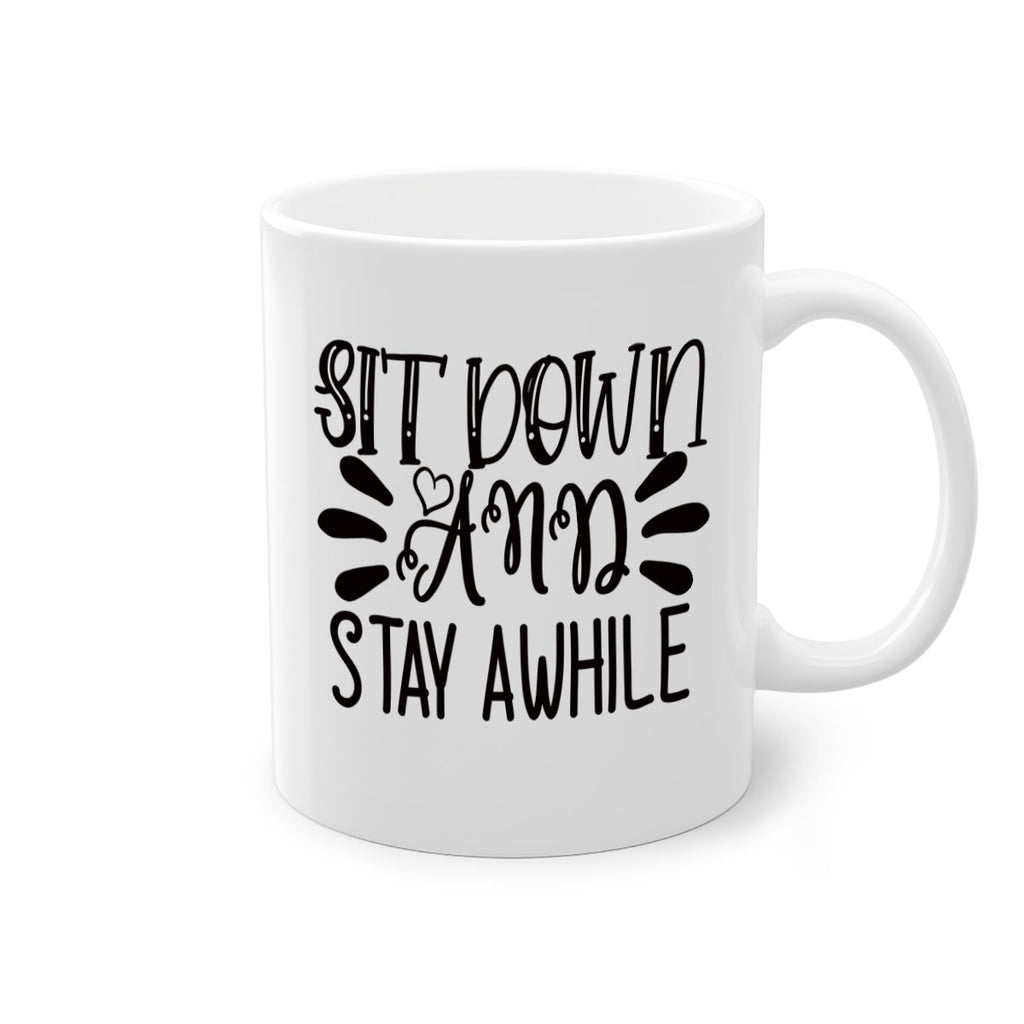 sit down and stay awhile 95#- home-Mug / Coffee Cup