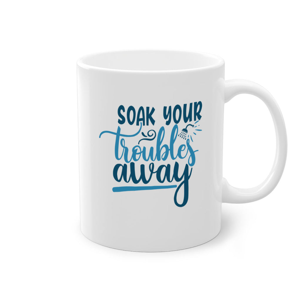 soak your troubles away 58#- bathroom-Mug / Coffee Cup