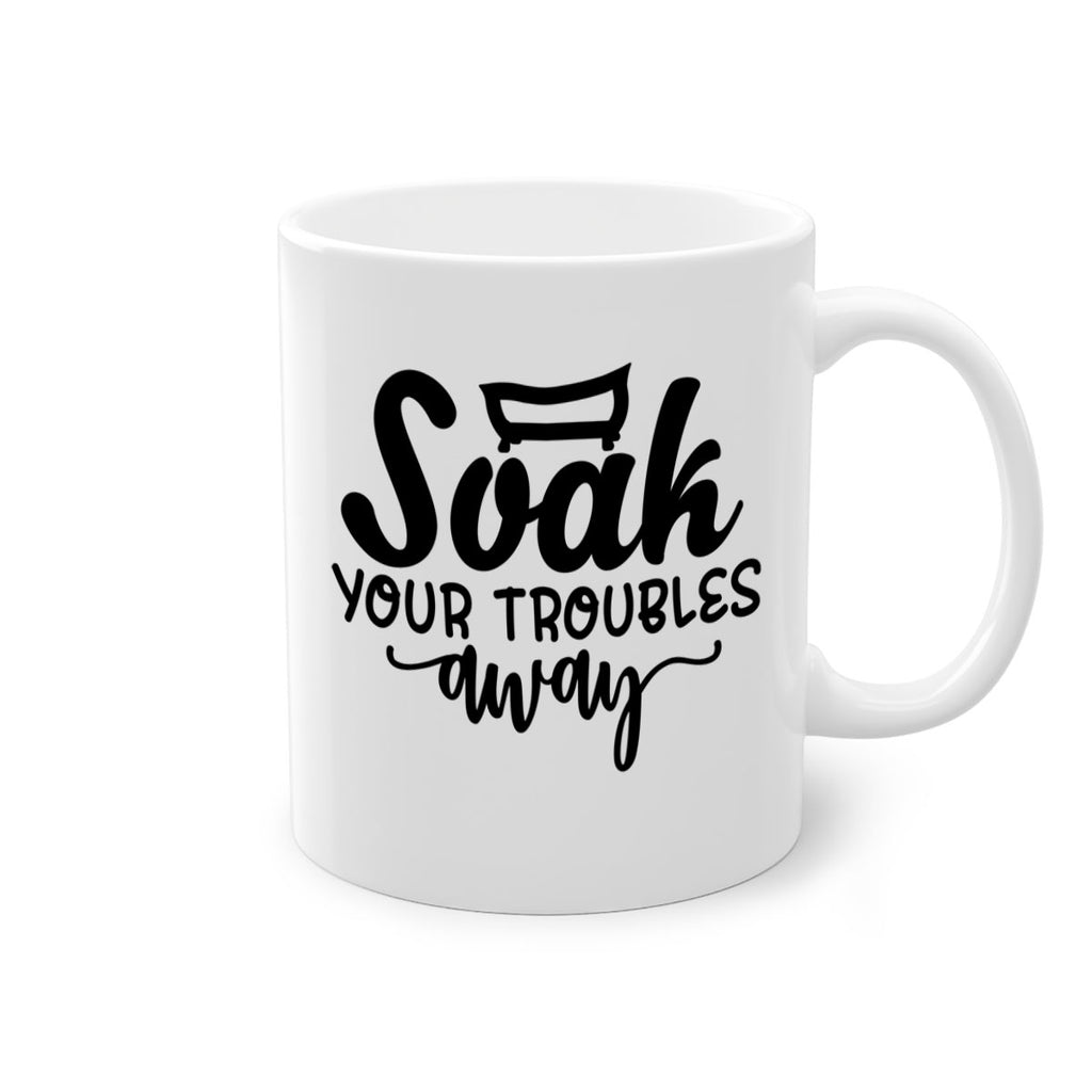 soak your troubles away 59#- bathroom-Mug / Coffee Cup