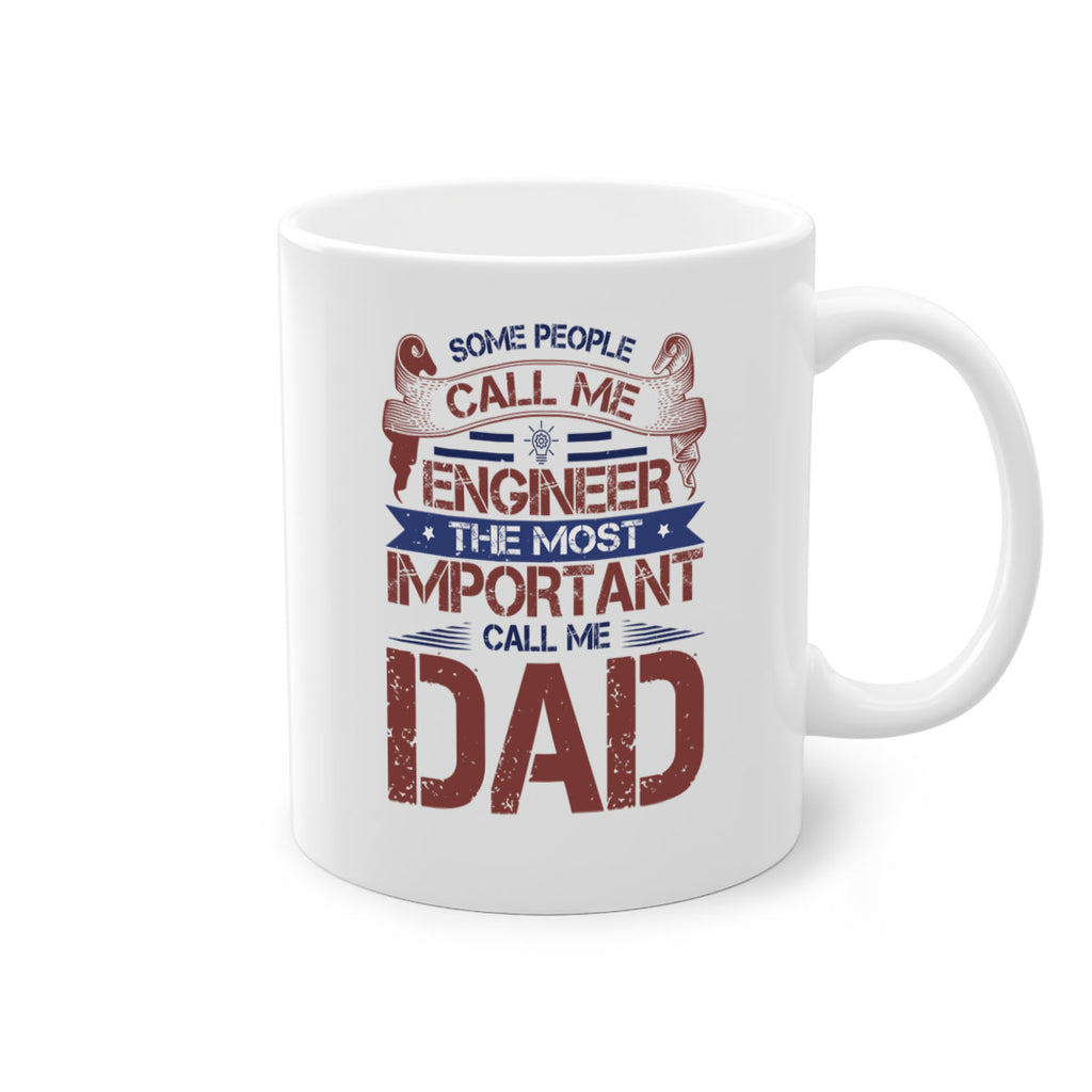 some people call me engineer the most important call me dad Style 38#- engineer-Mug / Coffee Cup