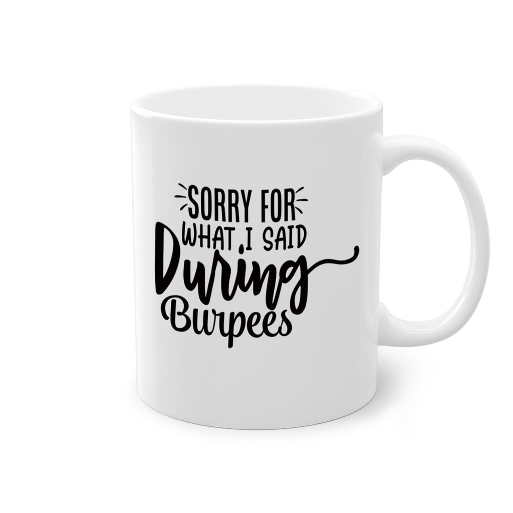 sorry for what i said during burpees 15#- gym-Mug / Coffee Cup