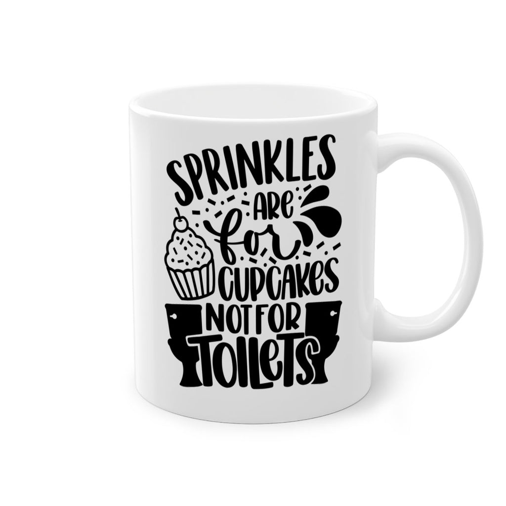 sprinkles are for cupcakes not for toilets 15#- bathroom-Mug / Coffee Cup