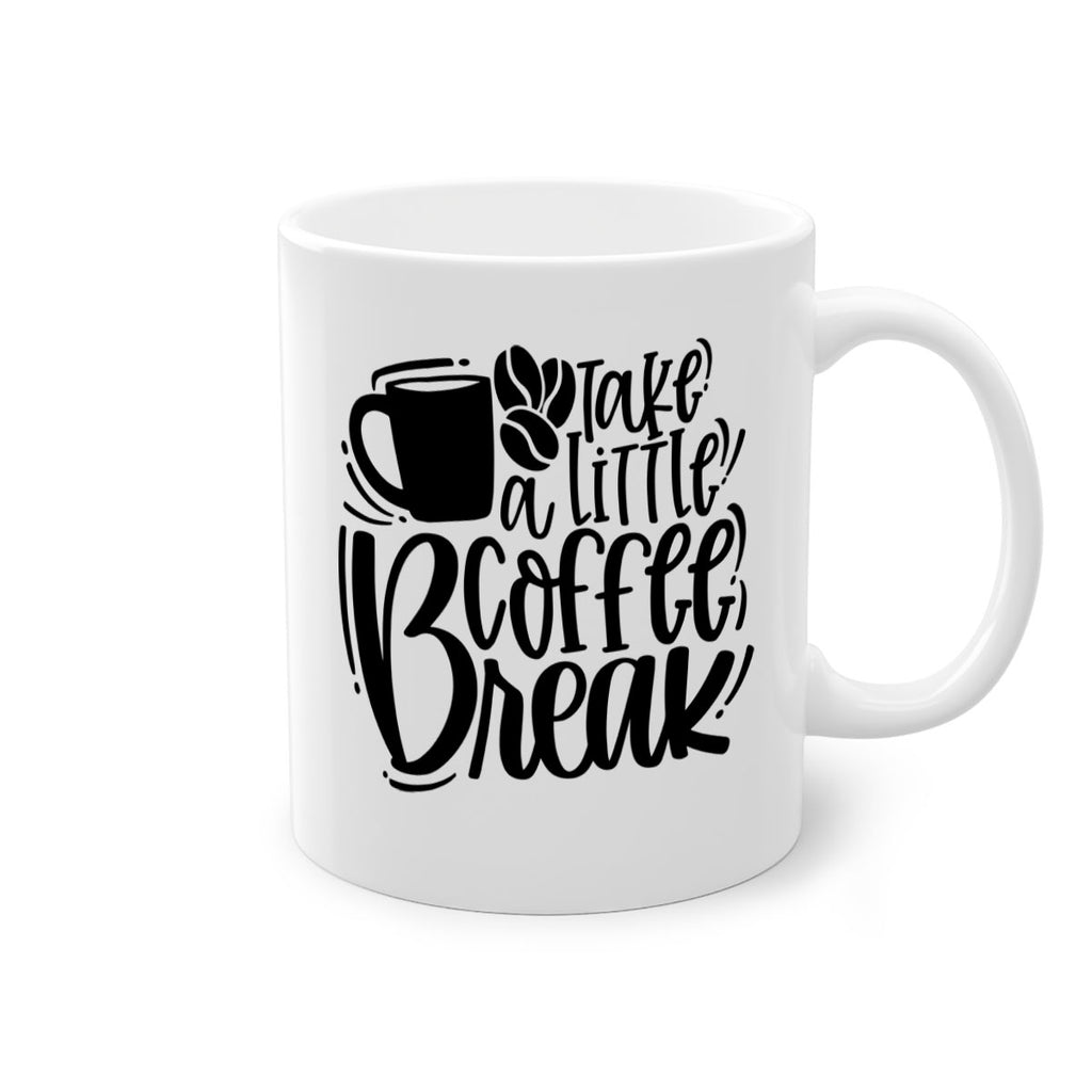 take a little coffee break 24#- coffee-Mug / Coffee Cup