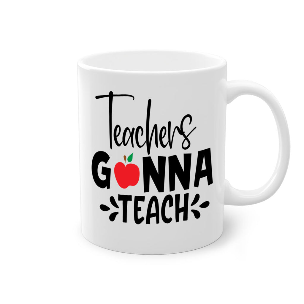 teachers gonna teach Style 131#- teacher-Mug / Coffee Cup