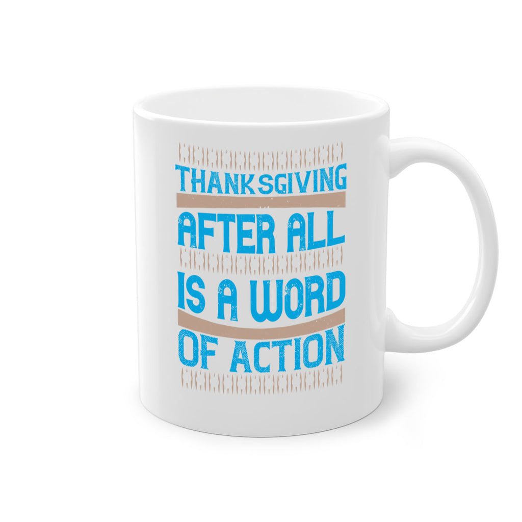 thanksgiving after all is a word of action 9#- thanksgiving-Mug / Coffee Cup