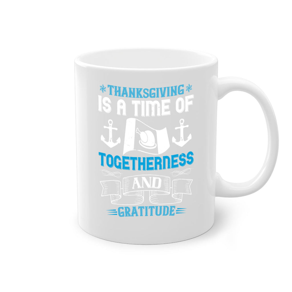thanksgiving is a time of togetherness and gratitude 12#- thanksgiving-Mug / Coffee Cup