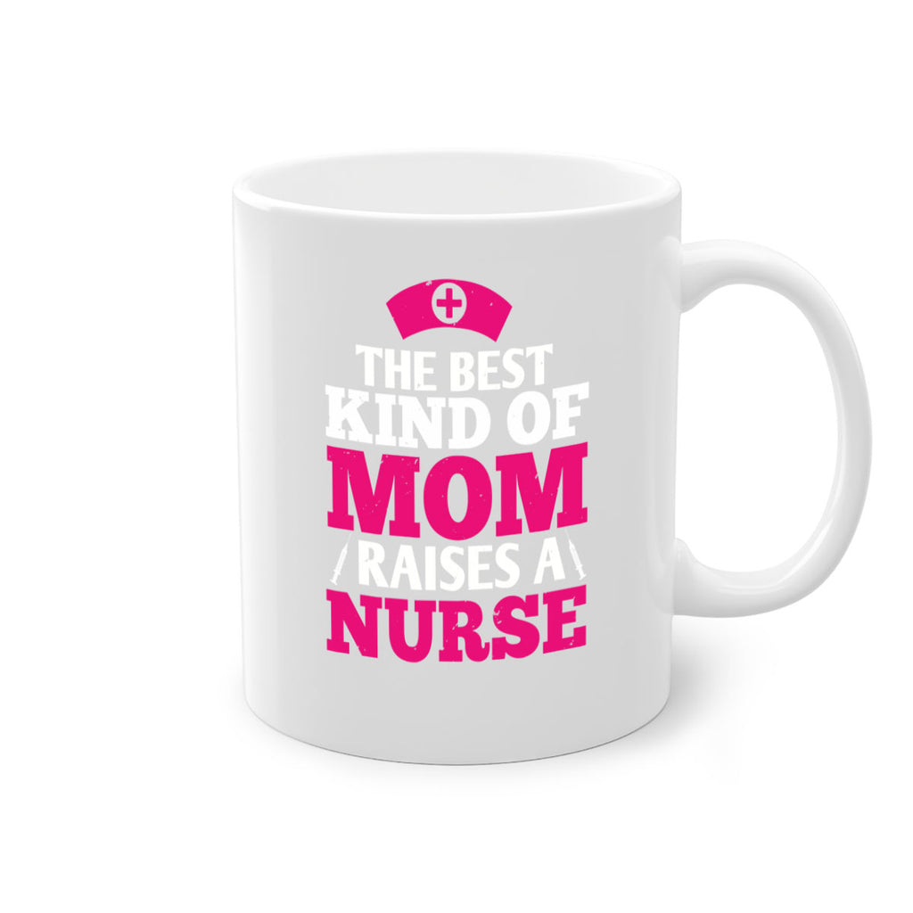 the best kind of mom raises a nurse Style 243#- nurse-Mug / Coffee Cup