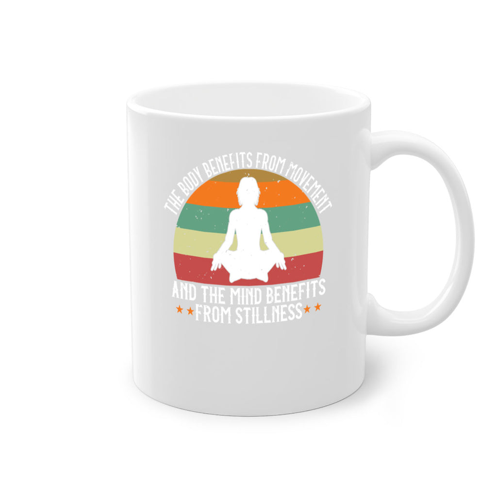 the body benefits from movement and the mind benefits from stillness 62#- yoga-Mug / Coffee Cup