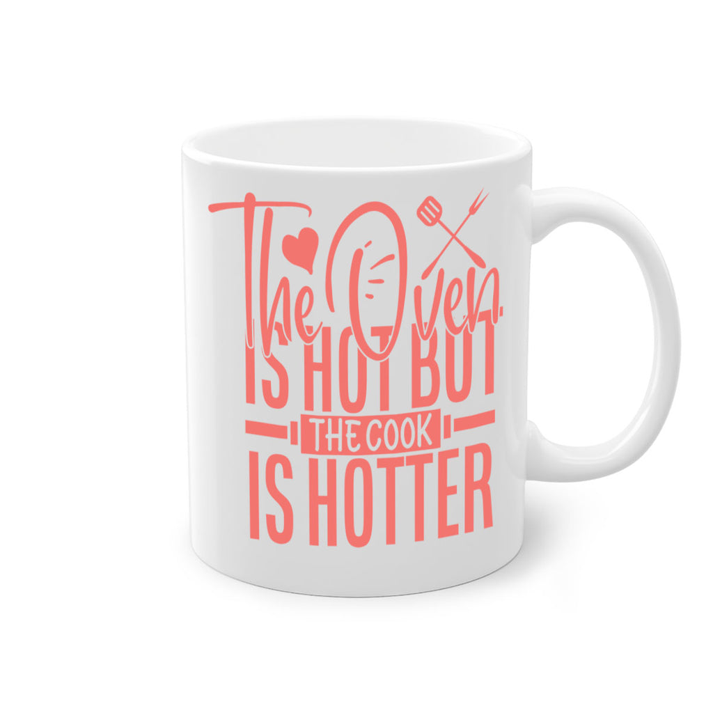 the oven is hot but the cook is hotter 10#- kitchen-Mug / Coffee Cup