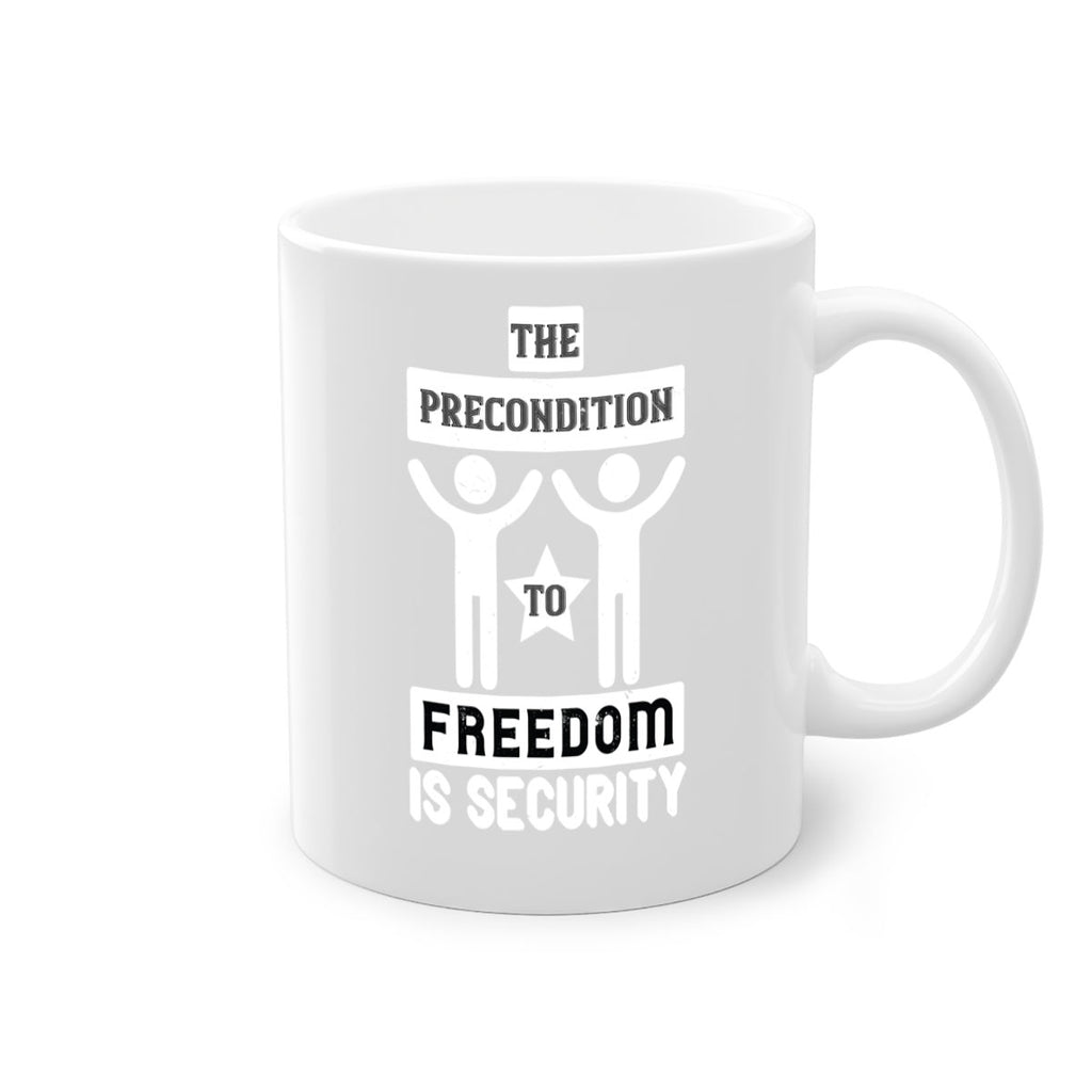 the precondition to freedom is security 28#- veterns day-Mug / Coffee Cup