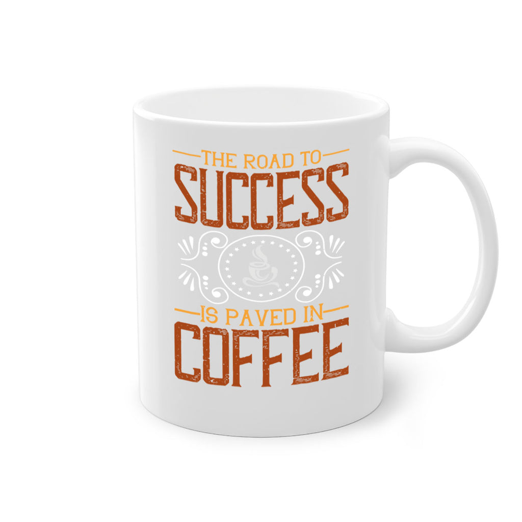 the road to success is paved in coffee 232#- coffee-Mug / Coffee Cup