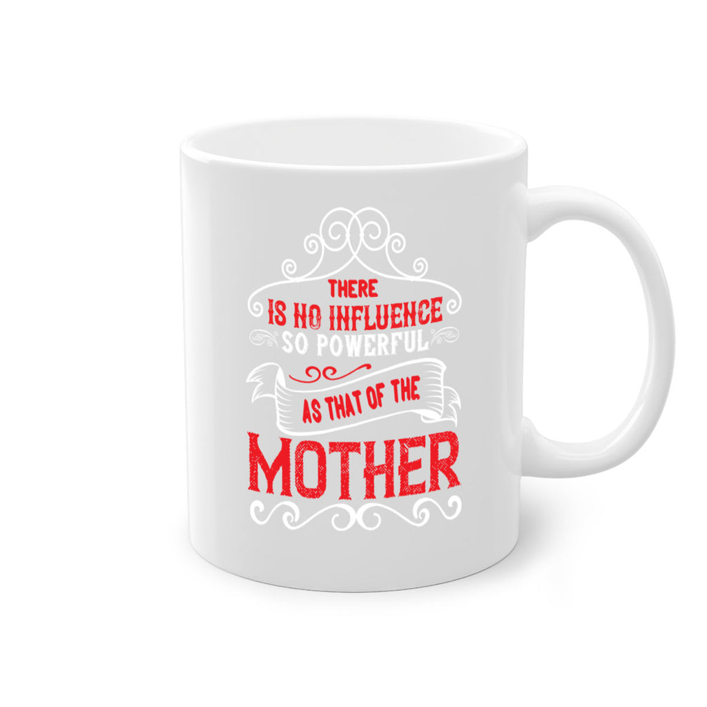 there is no influence so powerful as that of the 42#- mom-Mug / Coffee Cup