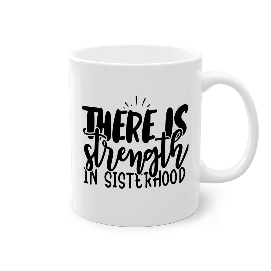 there is strength in sisterhood 52#- sister-Mug / Coffee Cup