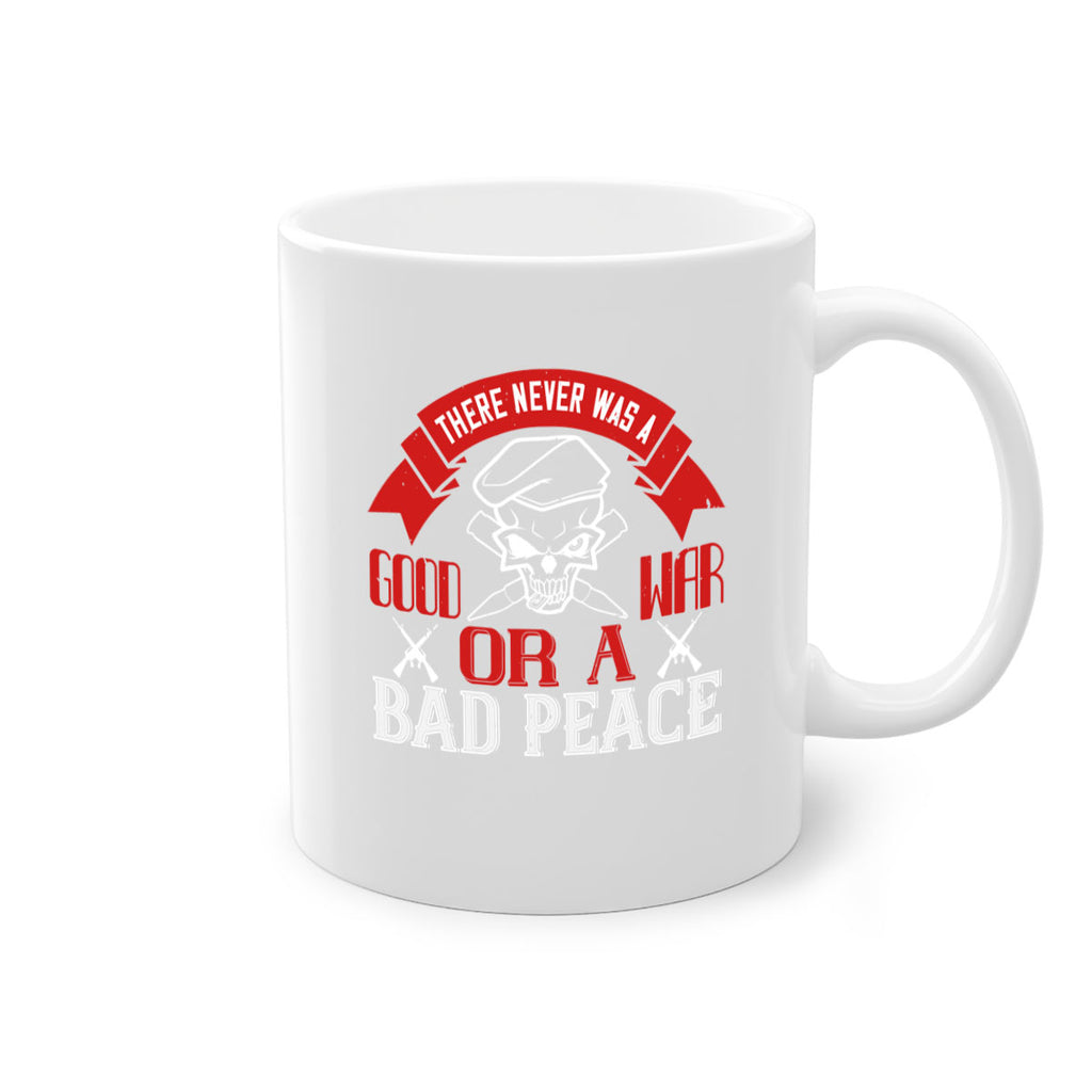 there never was a good war or a bad peace 86#- veterns day-Mug / Coffee Cup