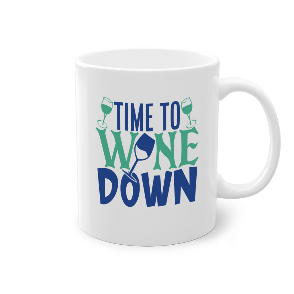 time to wine down 151#- wine-Mug / Coffee Cup