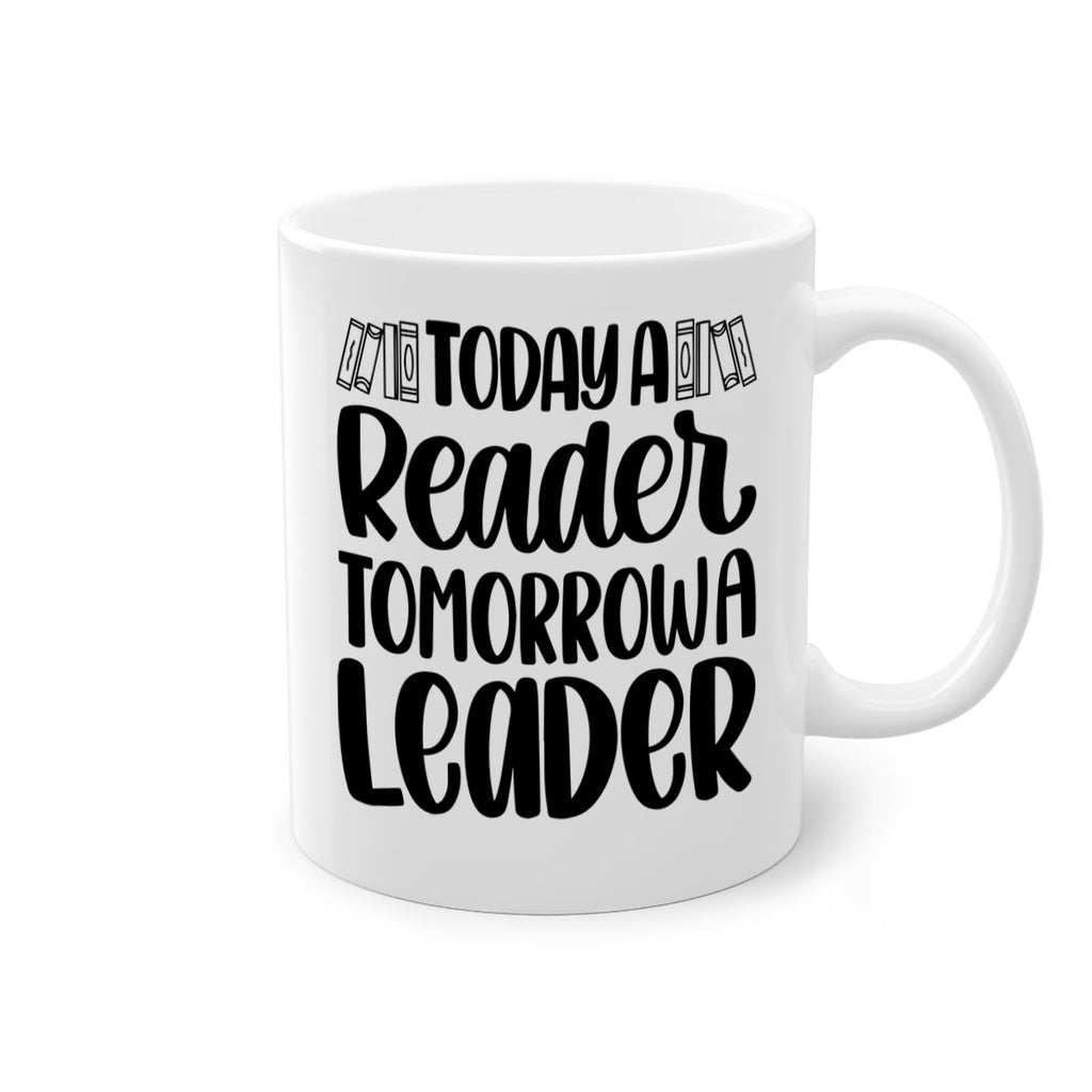 today a reader tomorrow a leader 23#- Reading - Books-Mug / Coffee Cup