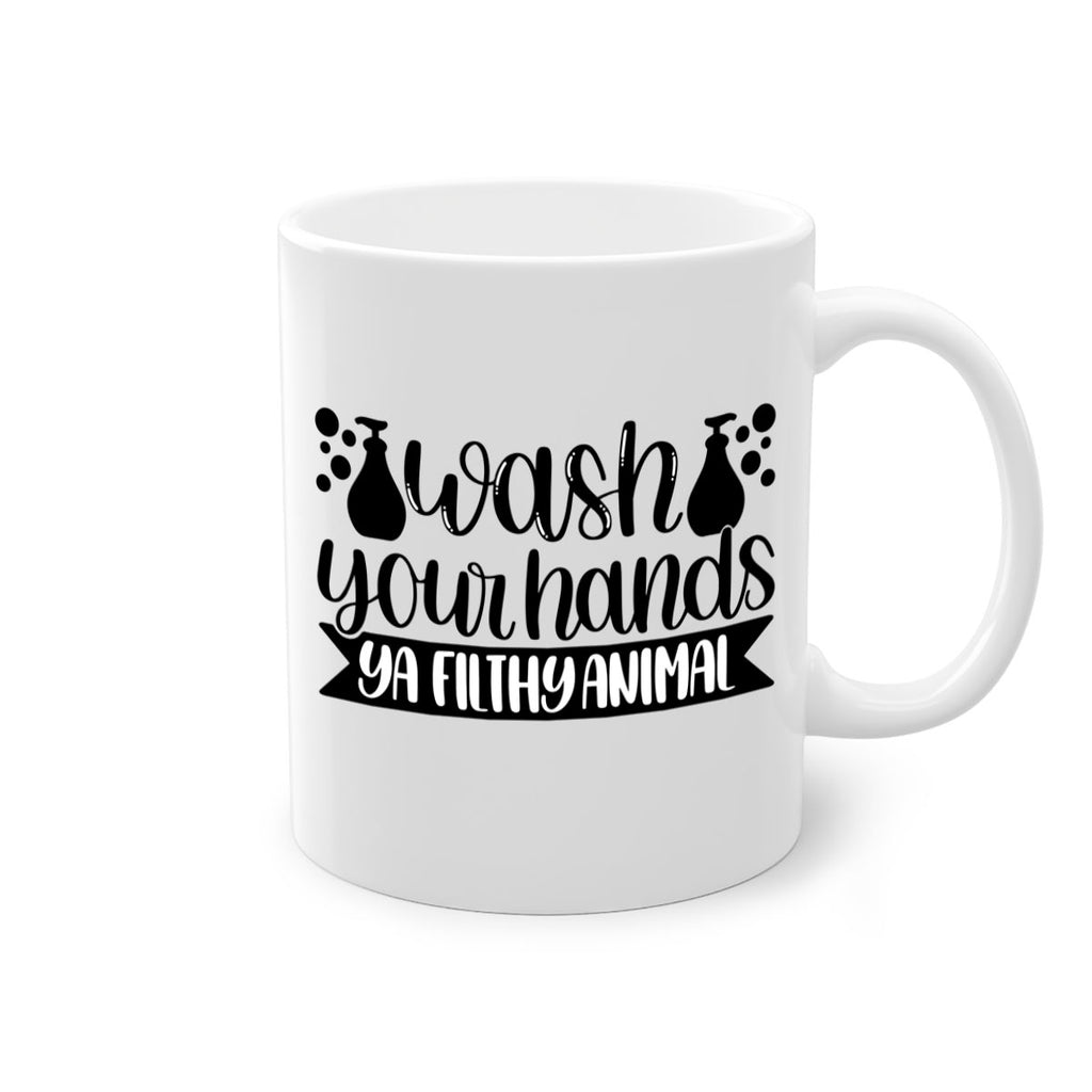 wash your hands ya filthy animal 7#- bathroom-Mug / Coffee Cup