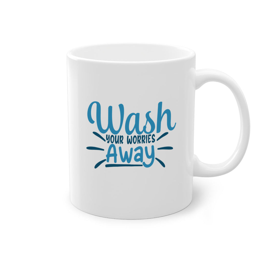 wash your worries away 51#- bathroom-Mug / Coffee Cup