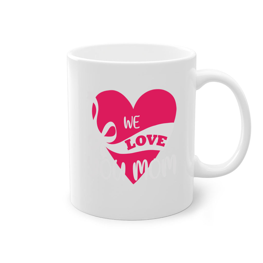 we love you mom 26#- mom-Mug / Coffee Cup