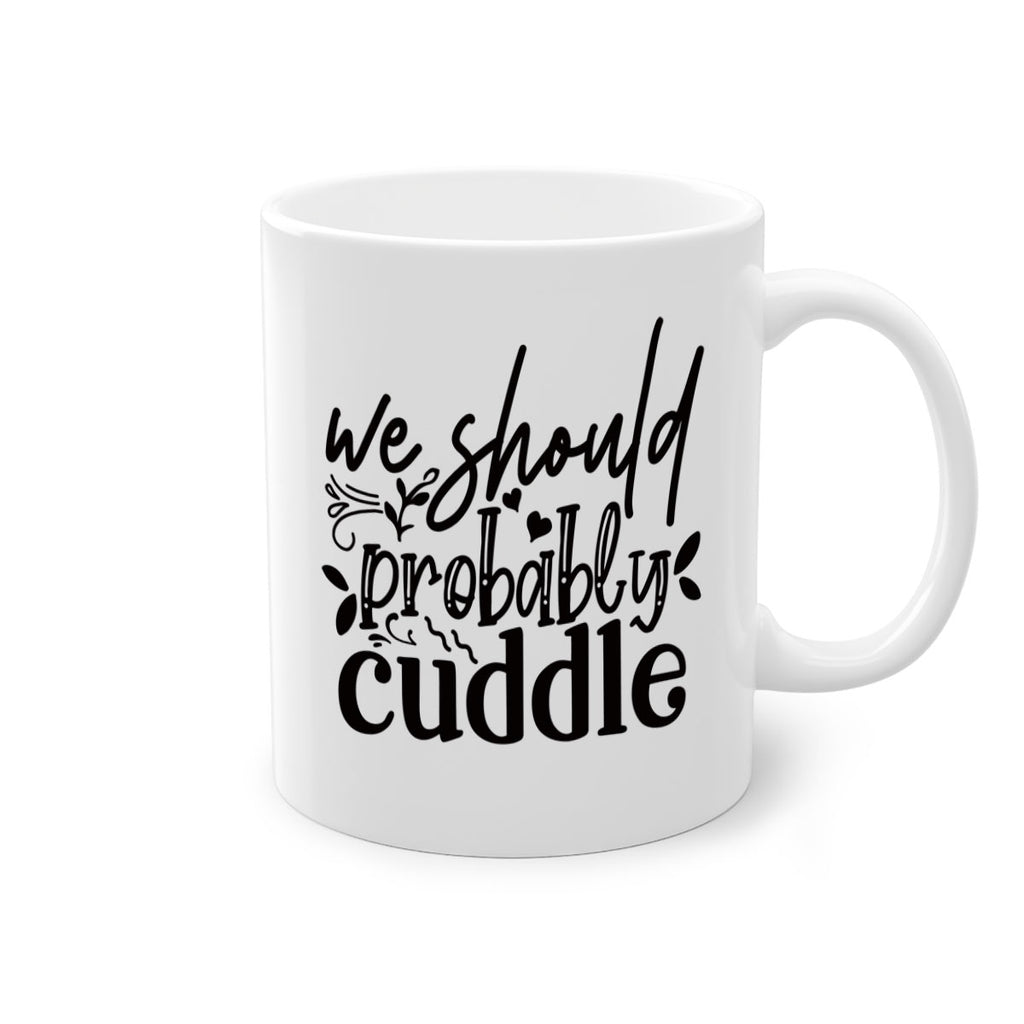 we should probably cuddle 93#- home-Mug / Coffee Cup