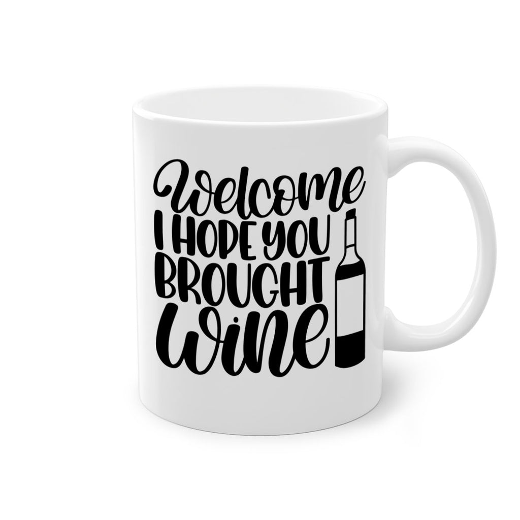 welcome i hope you brought wine 25#- wine-Mug / Coffee Cup