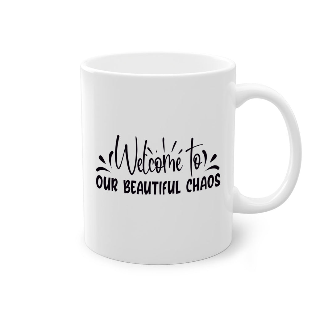 welcome to our beautiful chaos 46#- home-Mug / Coffee Cup