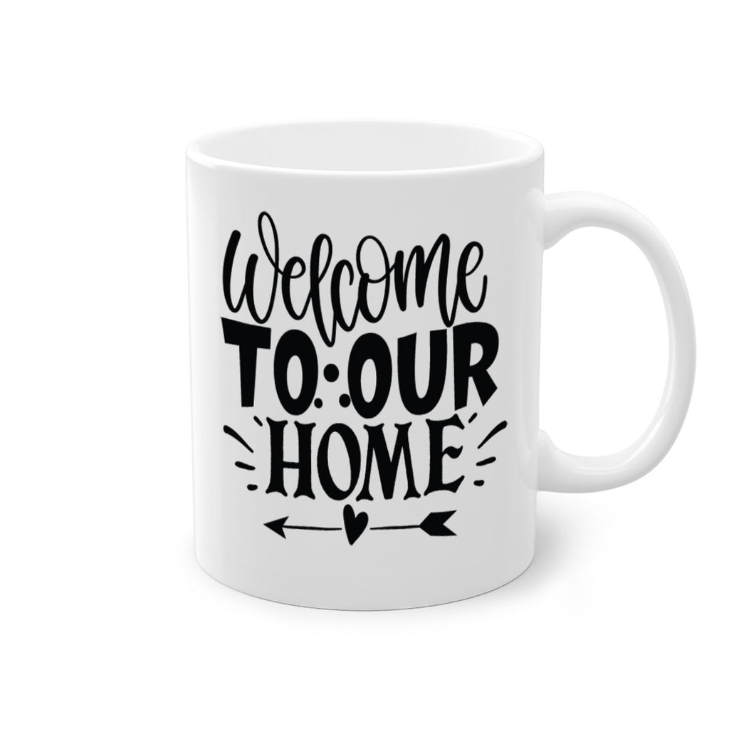 welcome to our home 11#- Family-Mug / Coffee Cup