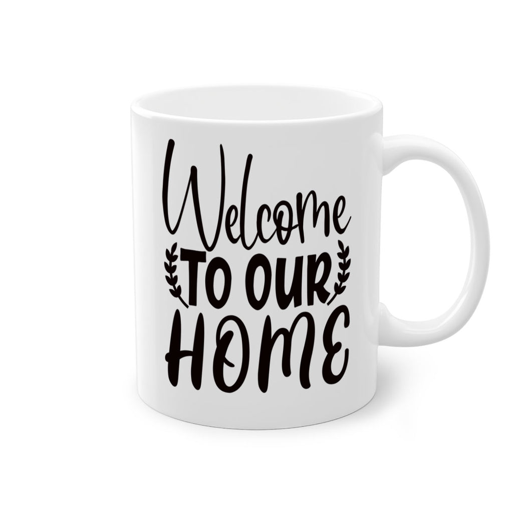 welcome to our home 45#- home-Mug / Coffee Cup