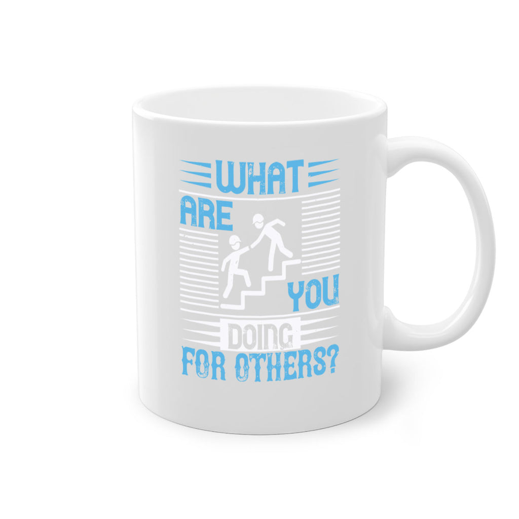 what are you doing for others Style 10#-Volunteer-Mug / Coffee Cup