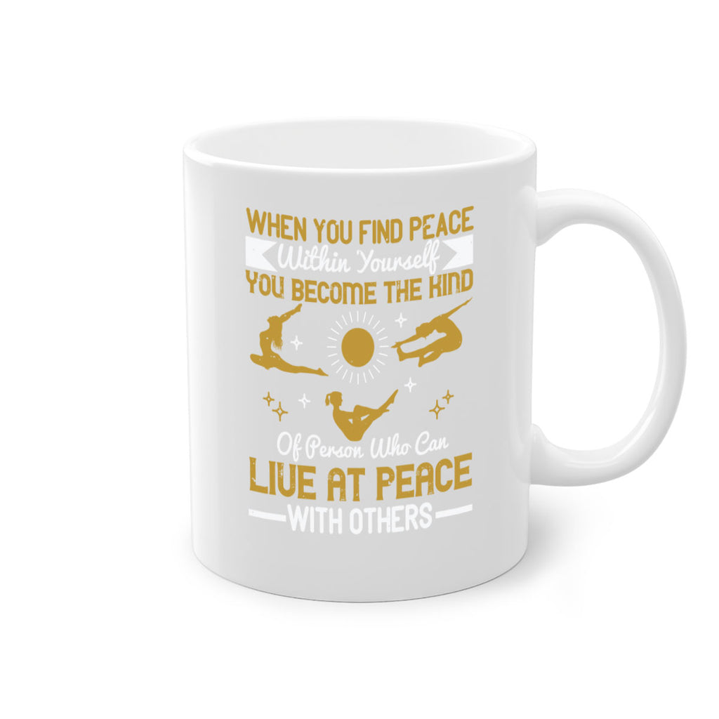 when you find peace within yourself you become the kind of person 38#- yoga-Mug / Coffee Cup