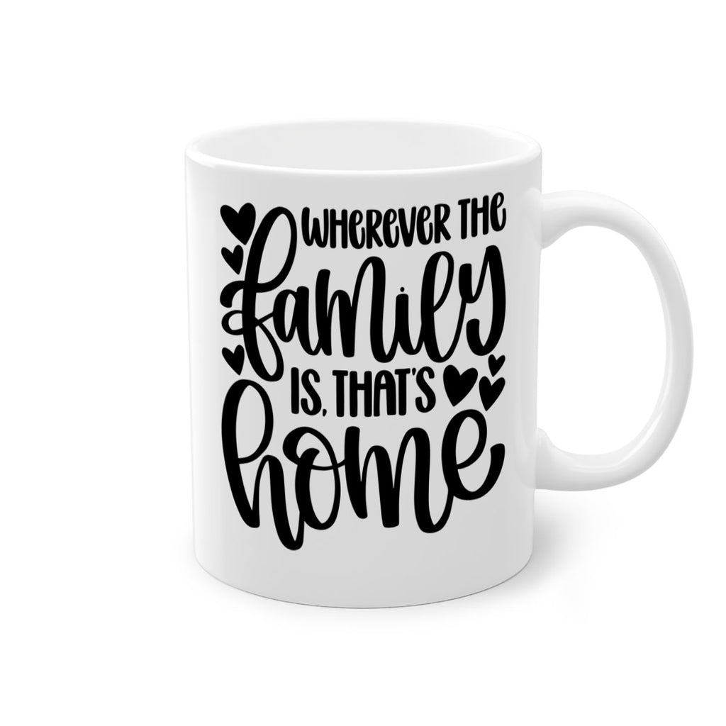 wherever the family is thats home 1#- home-Mug / Coffee Cup