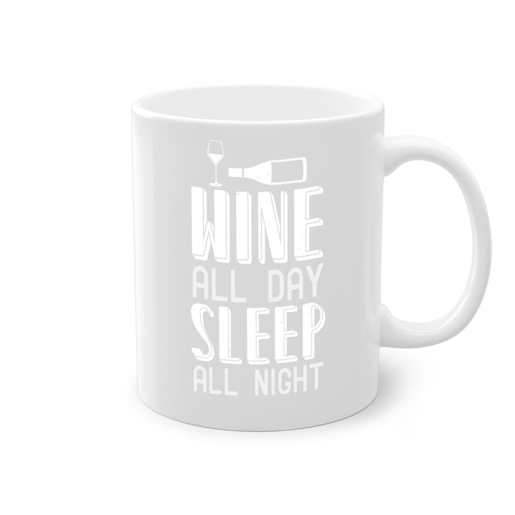 wine all day sleep all night 108#- wine-Mug / Coffee Cup