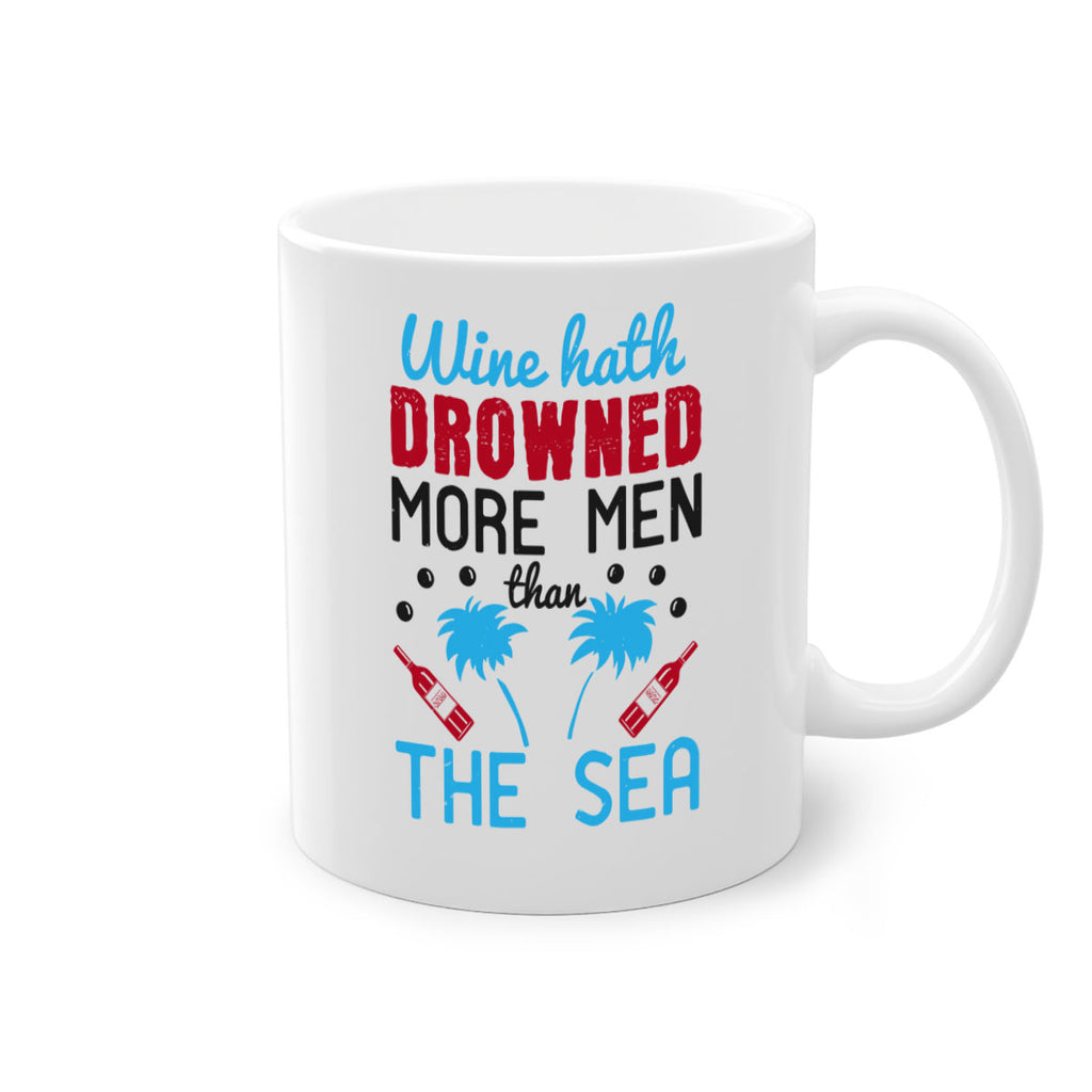 wine hath drowned more men than the sea 107#- wine-Mug / Coffee Cup