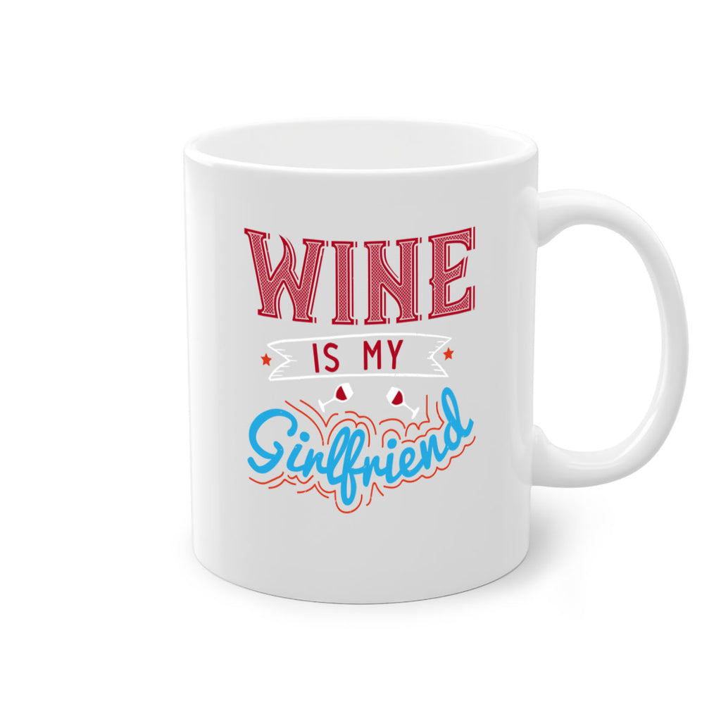 wine is my girlfriend 105#- wine-Mug / Coffee Cup
