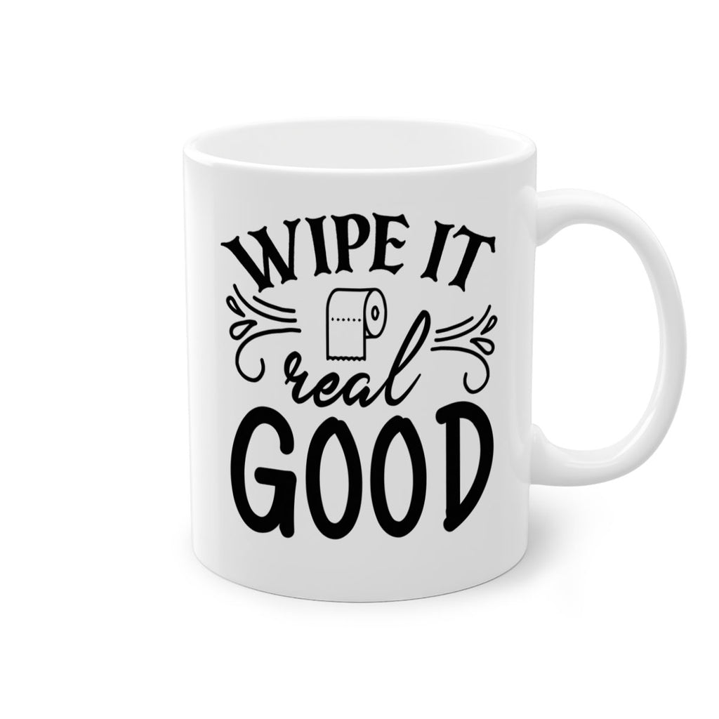 wipe it real good 50#- bathroom-Mug / Coffee Cup