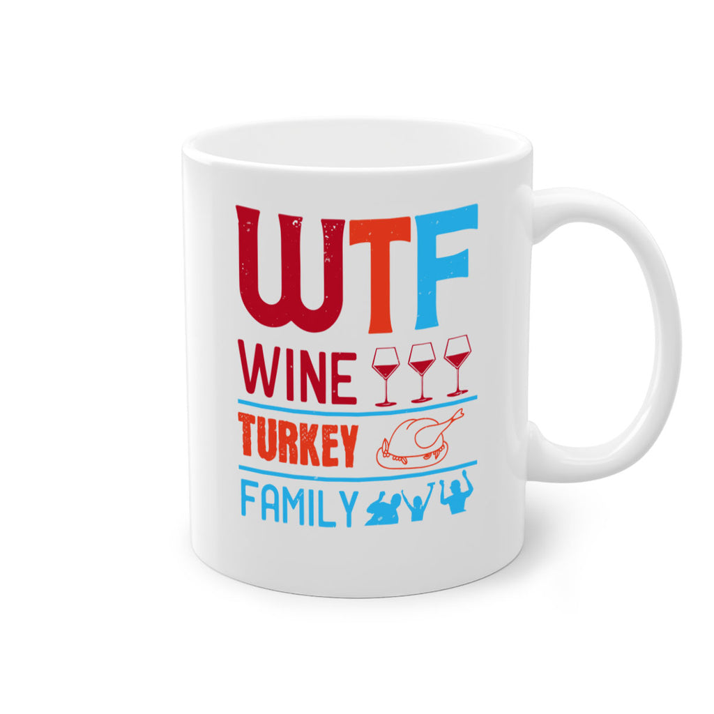 wtf wine turkey family 102#- wine-Mug / Coffee Cup