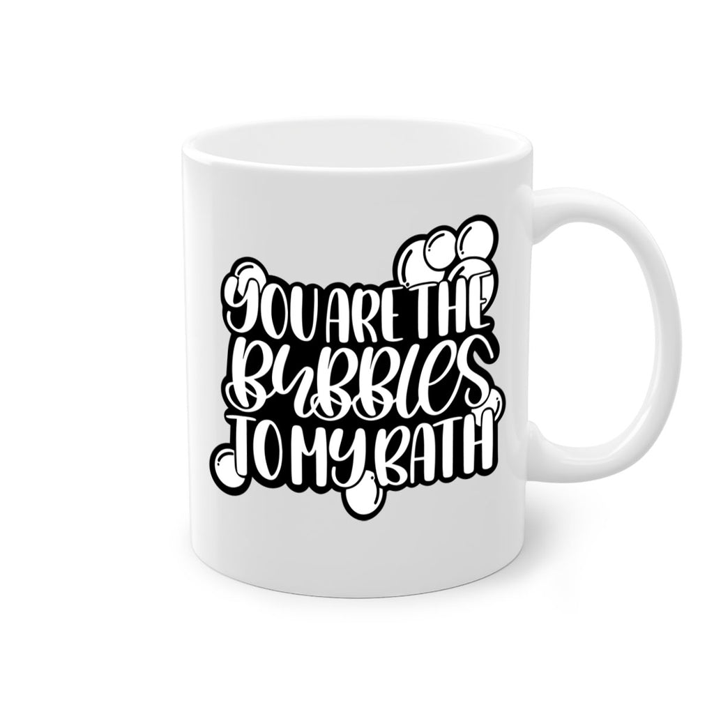 you are the bubbles to my bath 2#- bathroom-Mug / Coffee Cup