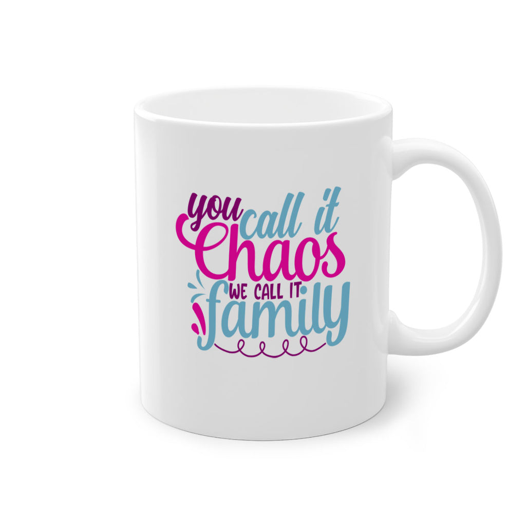 you call it chaos we call it family 3#- Family-Mug / Coffee Cup
